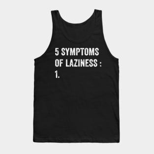 5 Symptoms of laziness Tank Top